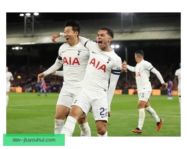 波斯特科格鲁引领热刺打出流畅攻势足球震撼全英超